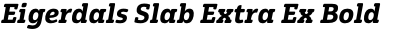 Eigerdals Slab Extra Ex Bold Italic